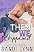 Then We Happened (Happened Series #2)