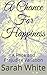 A Chance For Happiness: A P...