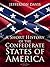 A Short History of the Confederate States of America by Jefferson Davis