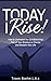 Today I Rise by Traver Boehm