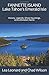 Fannette Island: Lake Tahoe's Emerald Isle: History, Legends, Ghost Hauntings, and a Mistaken Name