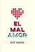 El mal amor