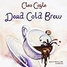 Dead Cold Brew by Cleo Coyle