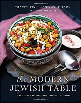 The Modern Jewish Table: 100 Kosher Recipes from around the Globe