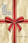 A Gift for Carers by William Long A Gift for Carers by William Long