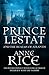 Prince Lestat and the Realms of Atlantis: The Vampire Chronicles 12