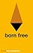 Born Free: The Full Story