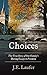 Choices: The True Story of One Family's Daring Escape to Freedom