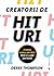 Creatorii de hituri. Știința popularității într-o lume distrată