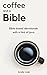 Coffee and a Bible: Bible-B...