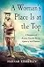 A Woman's Place Is at the Top: A Biography of Annie Smith Peck, Queen of the Climbers