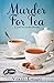 Murder for Tea (Cozy Tea Sh...