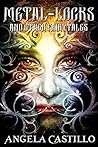 Metal-Locks and Other Fairy Tales by Angela C. Castillo