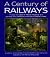 A Century of Railways: Thro...