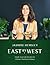 East by West: Simple Ayurvedic Recipes for Ultimate Mind-Body Balance
