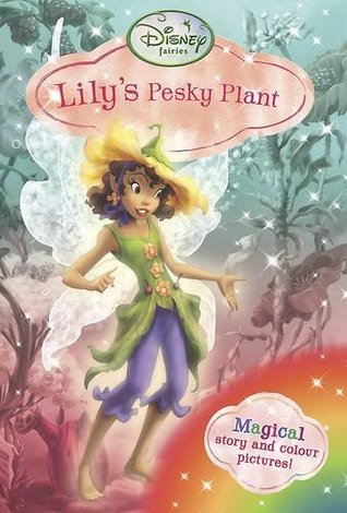 Disney Fairies - Lily's Pesky Plant (Paperback)