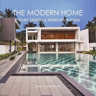 The Modern Home Luxury Design & Interiors In India (Hardcover)