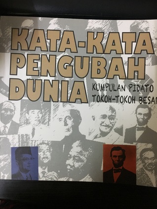 Kata-kata Pengubah Dunia: Kumpulan Pidato Tokoh-tokoh Besar