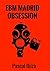 EBM Madrid Obsession: Mis n...