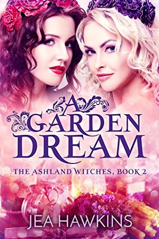 A Garden Dream (The Ashland Witches, #2)