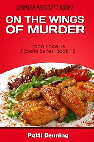 On the Wings of Murder (Papa Pacelli's Pizzeria, #12)