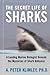 The Secret Life of Sharks by A. Peter Klimley