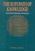The Sufi Path Of Knowledge