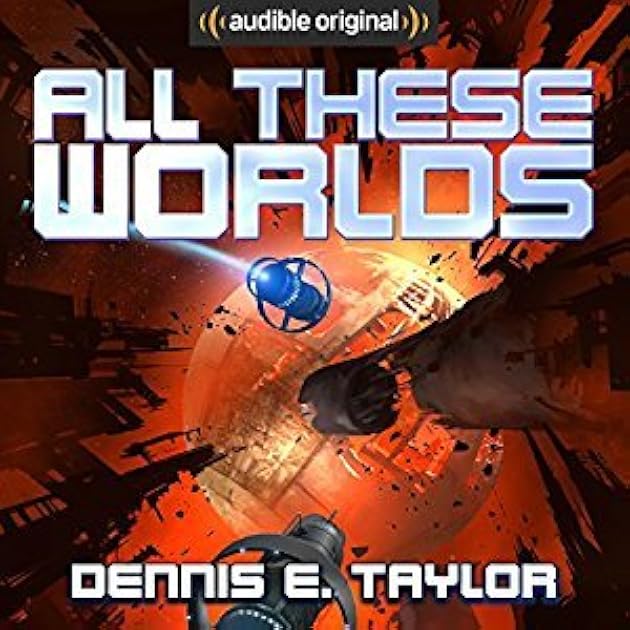 All These Worlds (Bobiverse, #3)