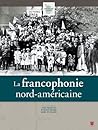 La Francophonie nord-américaine