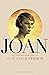 Joan: The Remarkable Life o...