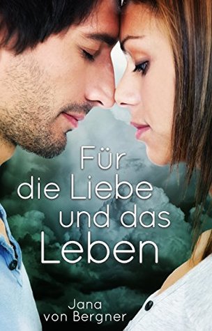 Für die Liebe und das Leben (German Edition)