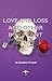 Love and Loss and Other Imp...