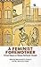 A Feminist Foremother: Crit...
