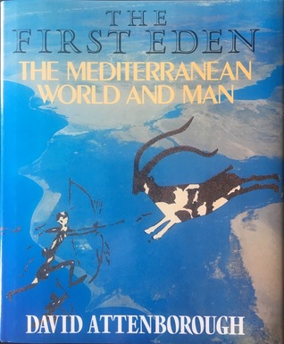 The First Eden: The Mediterranean World and Man (Hardcover)