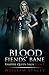 Blood Fiends' Bane (The Vampire Queen Saga #1)