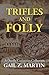 Trifles and Folly: A Deadly Curiosities Collection (Deadly Curiosities Adventures, #1-3; #7-14)
