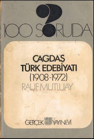 100 Soruda Çağdaş Türk Edebiyatı "1908-1972"