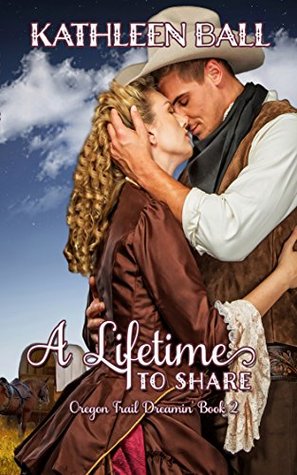 A Lifetime to Share (Oregon Trail Dreamin', #2)