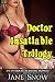 Doctor Insatiable Trilogy by Jane Snow