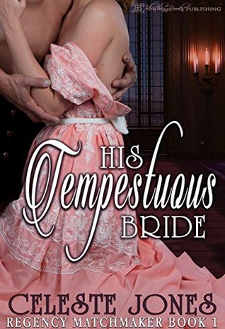 His Tempestuous Bride (Regency Matchmaker, #1)