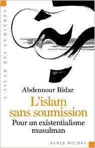 L'ISLAM SANS SOUMISSION -Pour un existentialisme musulman