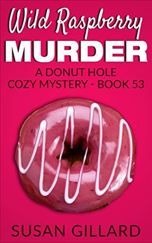 Wild Raspberry Murder (Donut Hole Mystery #53)