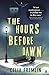 The Hours Before Dawn