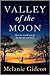 Valley of the Moon by Melanie Gideon