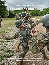 TRADOC Pamphlet TP 600-4 The Soldier’s Blue Book: The Guide for Initial Entry Training Soldiers June 2017 TRADOC Pamphlet TP 600-4 The Soldier’s Blue Book: The Guide for Initial Entry Training Soldiers June 2017