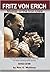 FRITZ VON ERICH (Revised Edition)