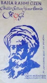 Gönüller Sultanı Yunus Emre'de SEVGİ (Paperback)