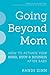 Going Beyond Mom: How to Activate Your Mind, Body & Business After Baby