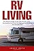 RV Living: The Ultimate Gui...