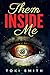 Them Inside Me